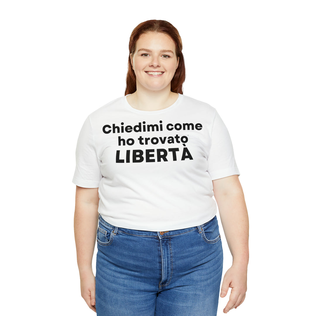 Liberta/Freedom, Unisex Jersey Short Sleeve Tee (IT EU)