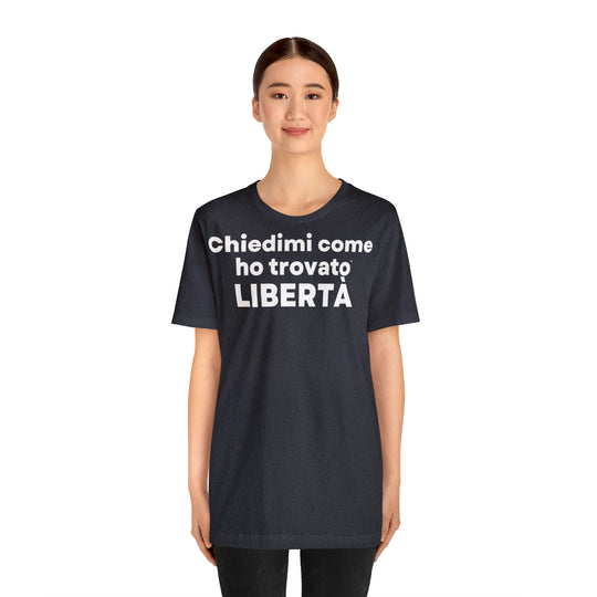 Liberta/Freedom, Unisex Jersey Short Sleeve Tee (IT EU)