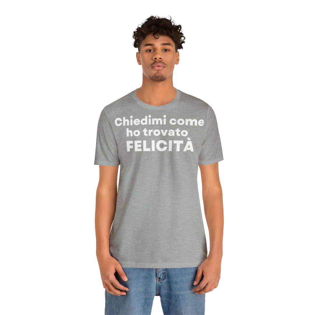 Felicita/Happiness, Unisex Jersey Short Sleeve Tee (IT EU)