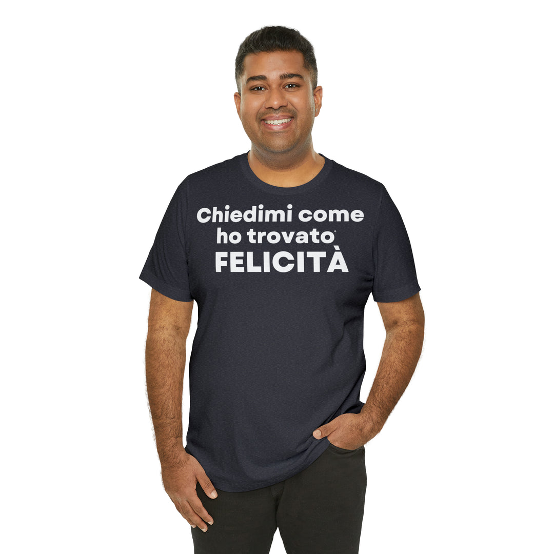 Felicita/Happiness, Unisex Jersey Short Sleeve Tee (IT EU)