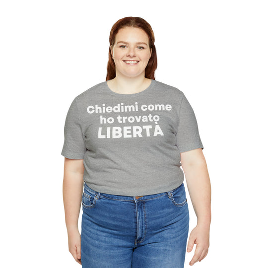 Liberta/Freedom, Unisex Jersey Short Sleeve Tee (IT EU)