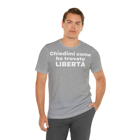 Liberta/Freedom, Unisex Jersey Short Sleeve Tee (IT EU)
