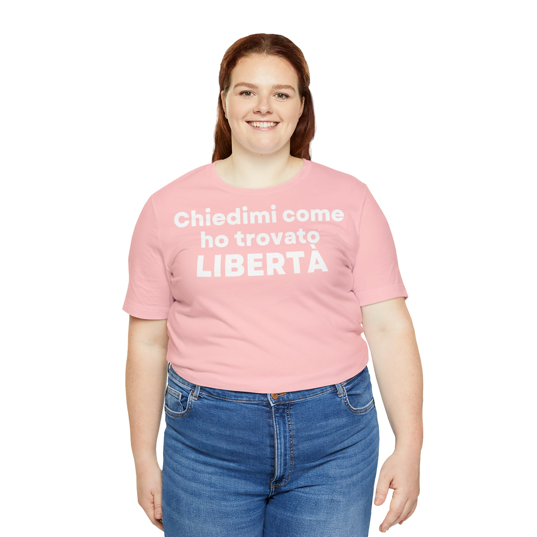 Liberta/Freedom, Unisex Jersey Short Sleeve Tee (IT EU)