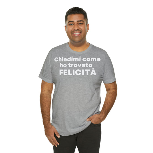 Felicita/Happiness, Unisex Jersey Short Sleeve Tee (IT EU)