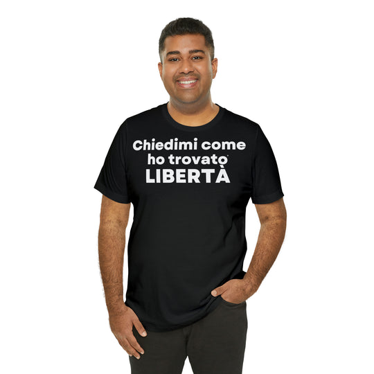 Liberta/Freedom, Unisex Jersey Short Sleeve Tee (IT EU)