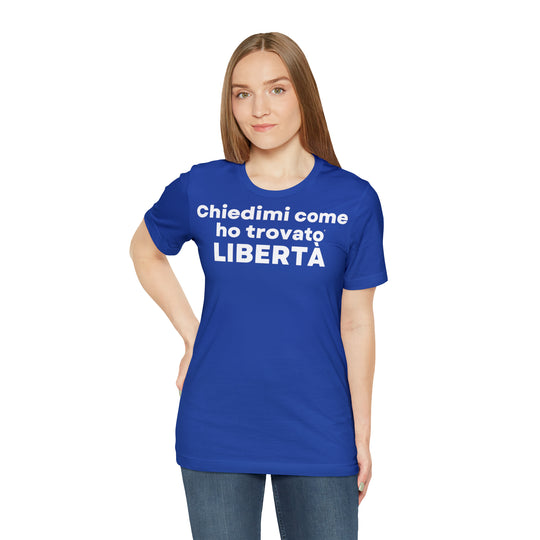 Liberta/Freedom, Unisex Jersey Short Sleeve Tee (IT EU)