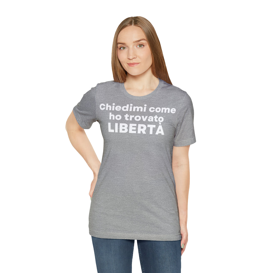 Liberta/Freedom, Unisex Jersey Short Sleeve Tee (IT EU)