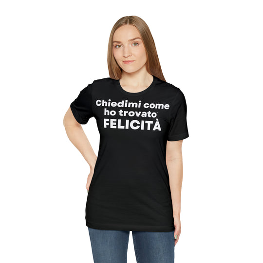 Felicita/Happiness, Unisex Jersey Short Sleeve Tee (IT EU)