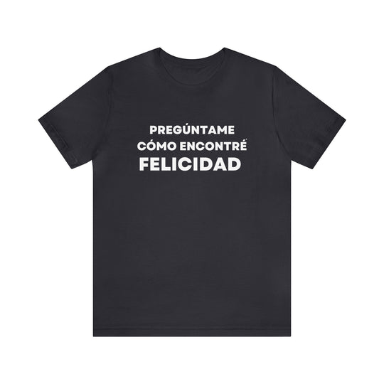 Felicidad/Happiness, Unisex Jersey Short Sleeve Tee (ES CDN)