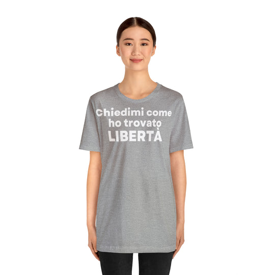 Liberta/Freedom, Unisex Jersey Short Sleeve Tee (IT EU)