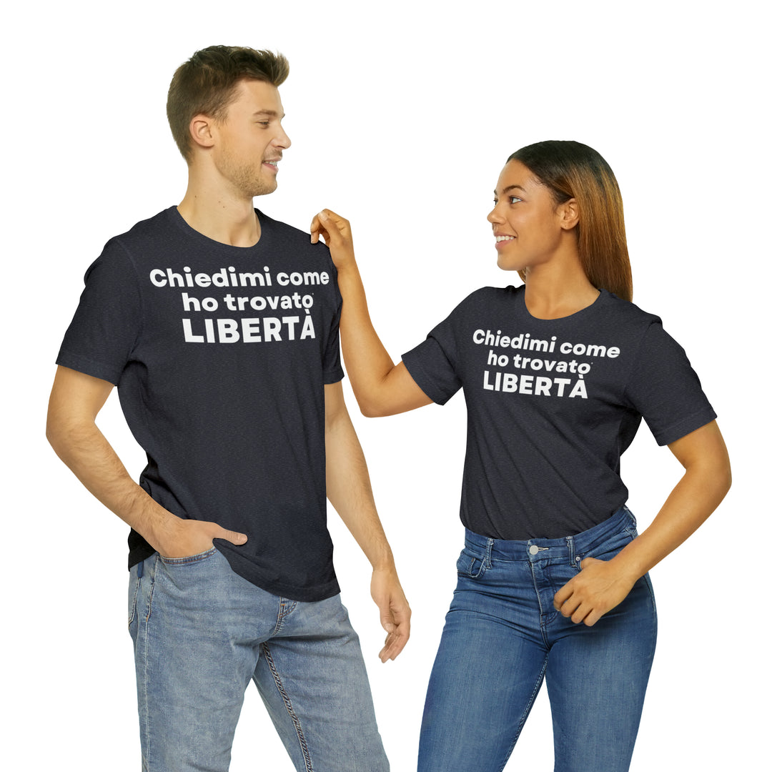 Liberta/Freedom, Unisex Jersey Short Sleeve Tee (IT EU)