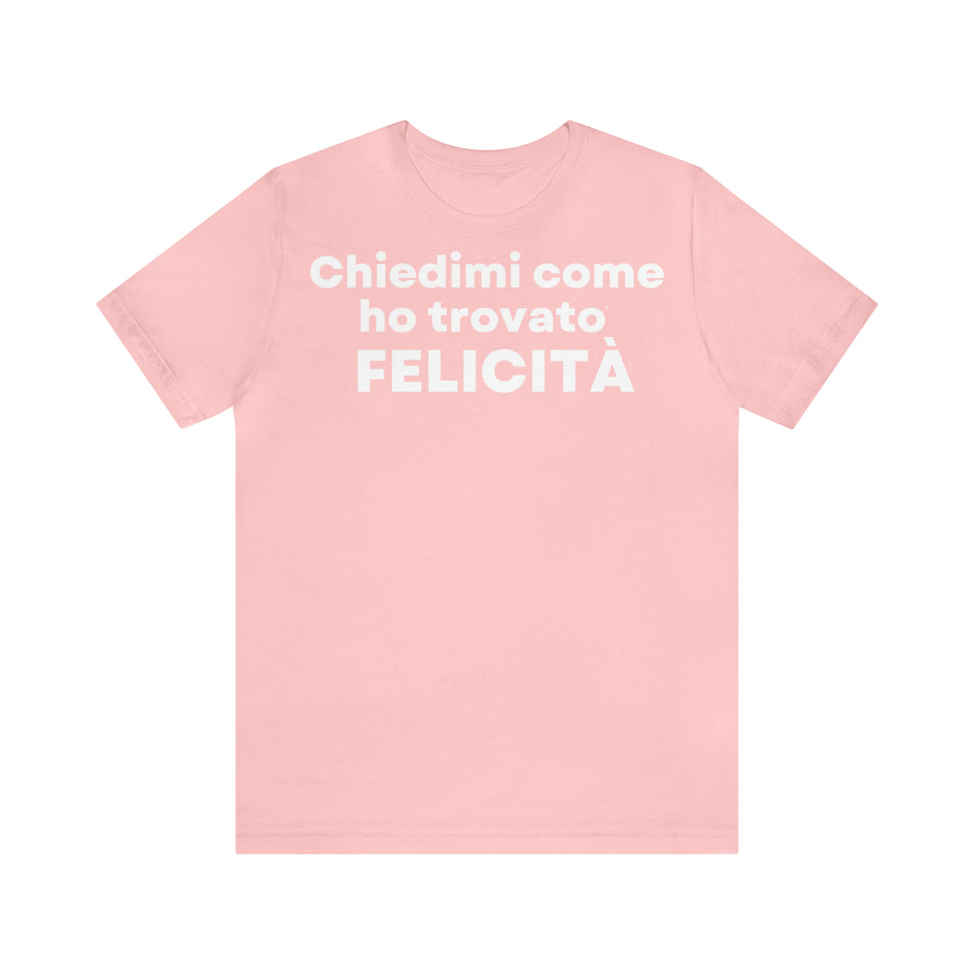 Felicita/Happiness, Unisex Jersey Short Sleeve Tee (IT EU)