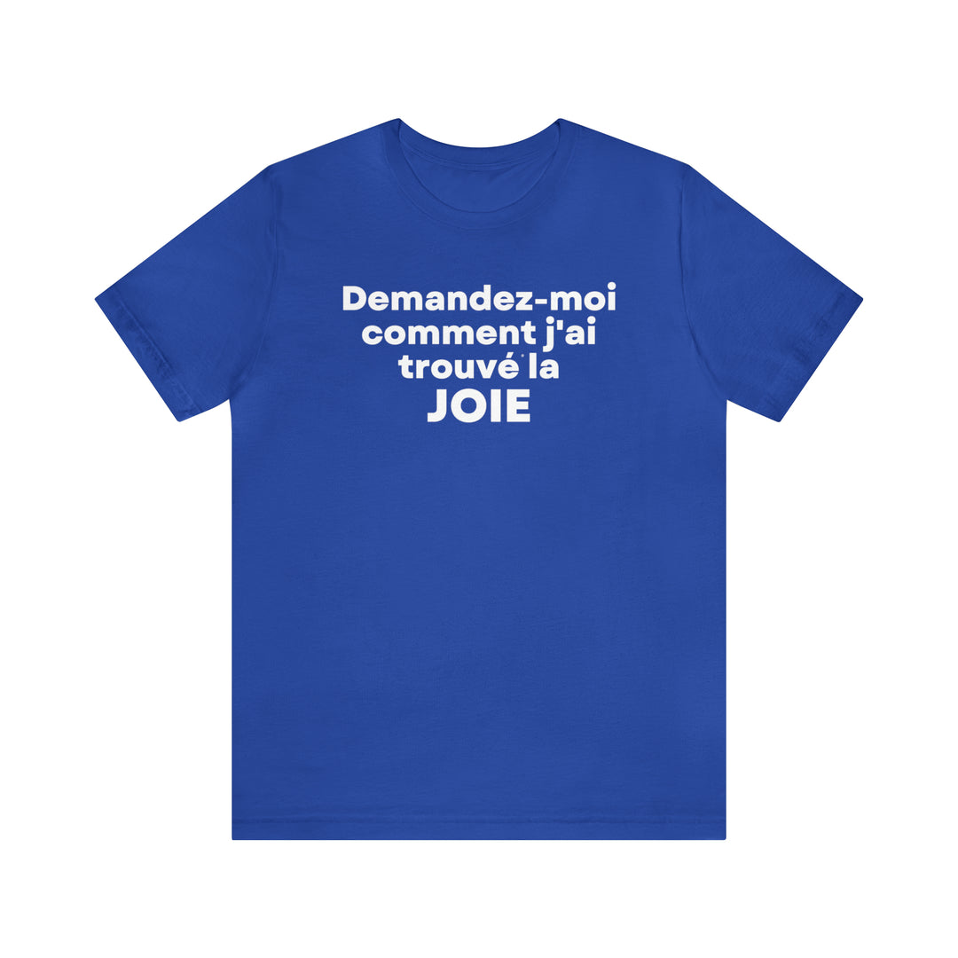 Joie/Joy, Unisex Jersey Short Sleeve Tee (FR CDN)