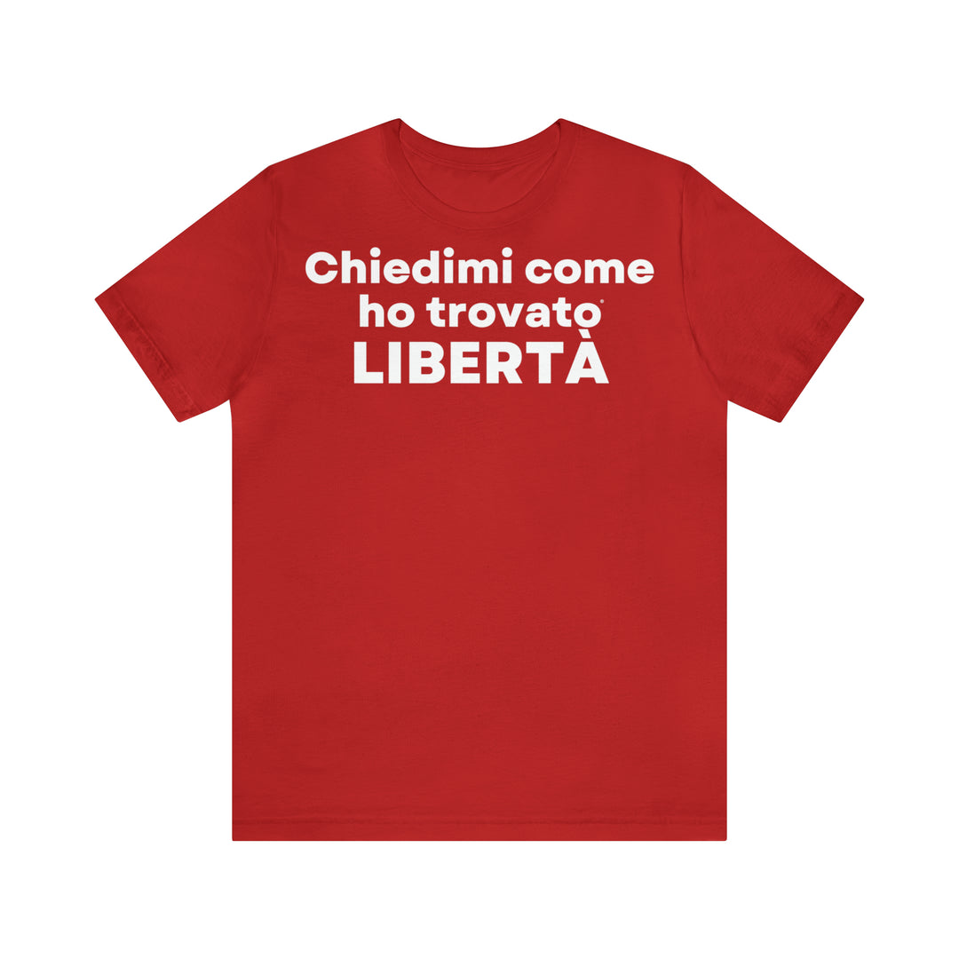 Liberta/Freedom, Unisex Jersey Short Sleeve Tee (IT EU)