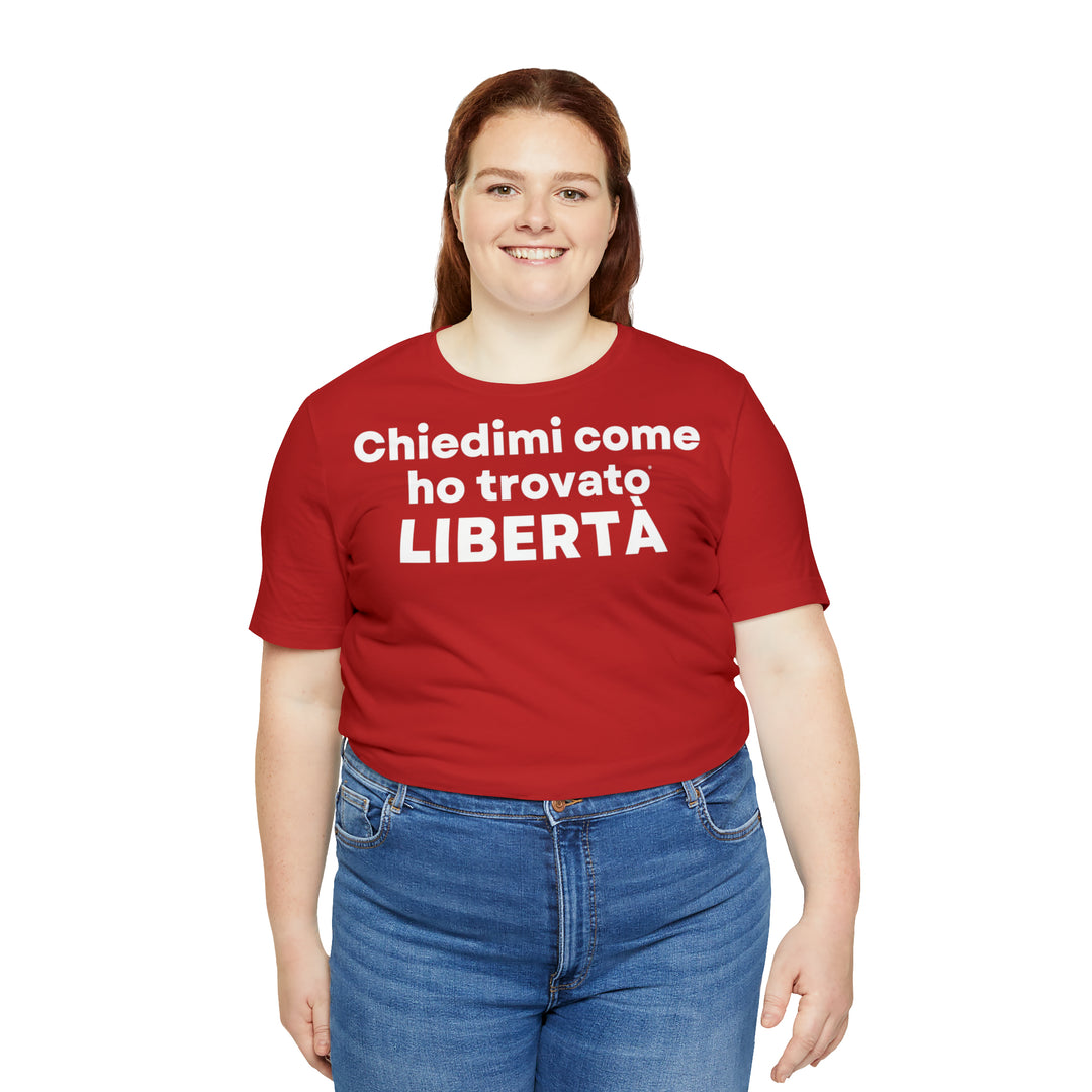 Liberta/Freedom, Unisex Jersey Short Sleeve Tee (IT EU)