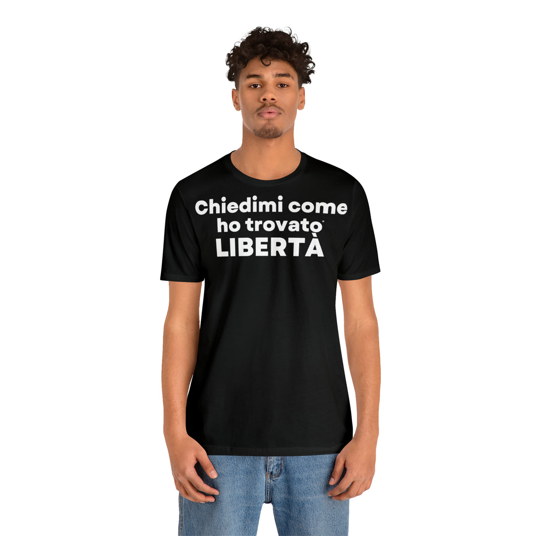 Liberta/Freedom, Unisex Jersey Short Sleeve Tee (IT EU)