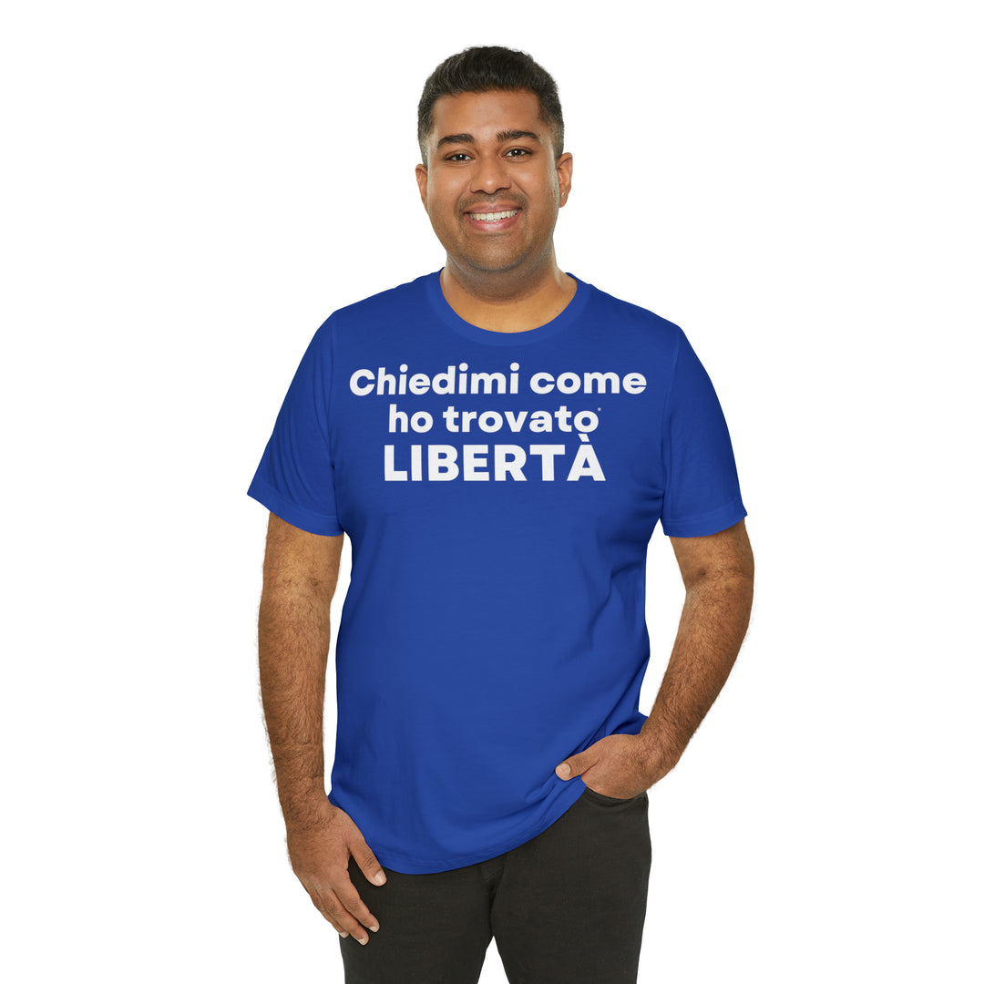 Liberta/Freedom, Unisex Jersey Short Sleeve Tee (IT EU)