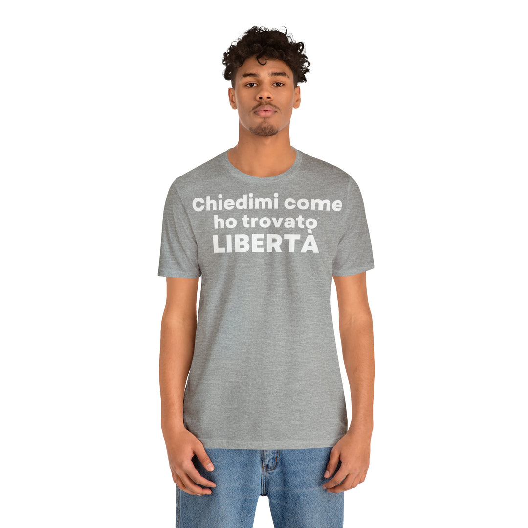 Liberta/Freedom, Unisex Jersey Short Sleeve Tee (IT EU)