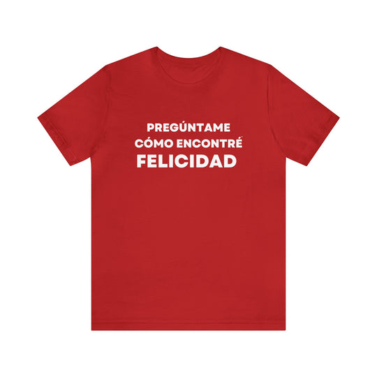 Felicidad/Happiness, Unisex Jersey Short Sleeve Tee (ES CDN)