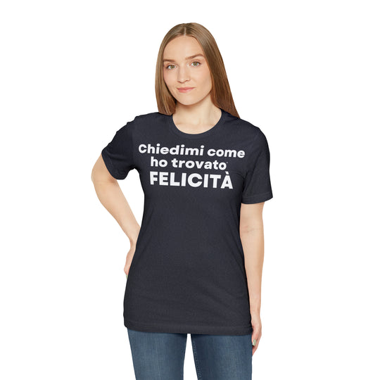 Felicita/Happiness, Unisex Jersey Short Sleeve Tee (IT EU)