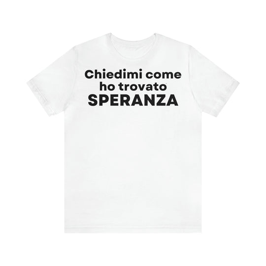 Speranza/Hope, Unisex Jersey Short Sleeve Tee (IT EU)