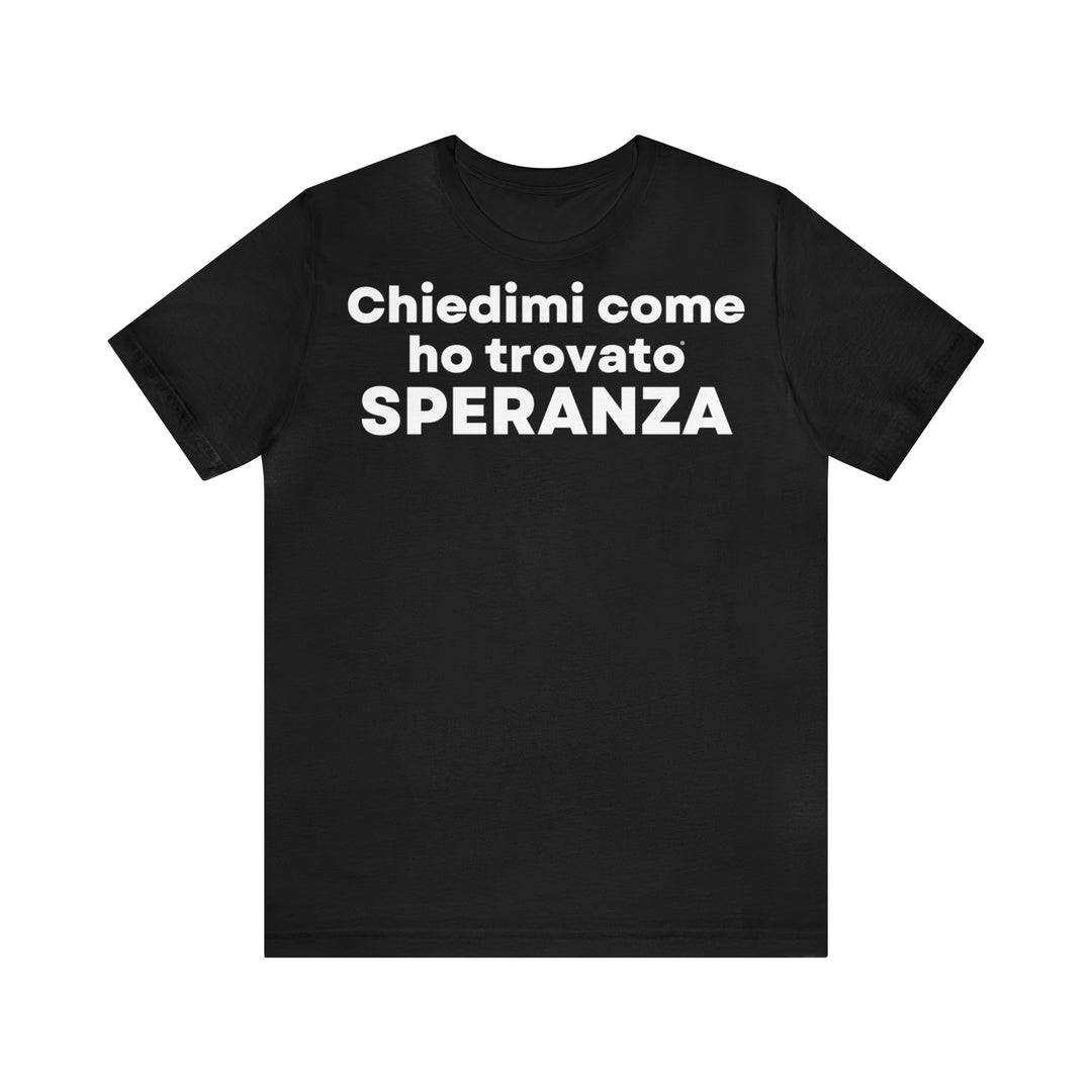 Speranza/Hope, Unisex Jersey Short Sleeve Tee (IT EU)