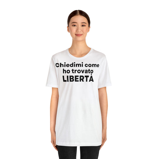 Liberta/Freedom, Unisex Jersey Short Sleeve Tee (IT EU)