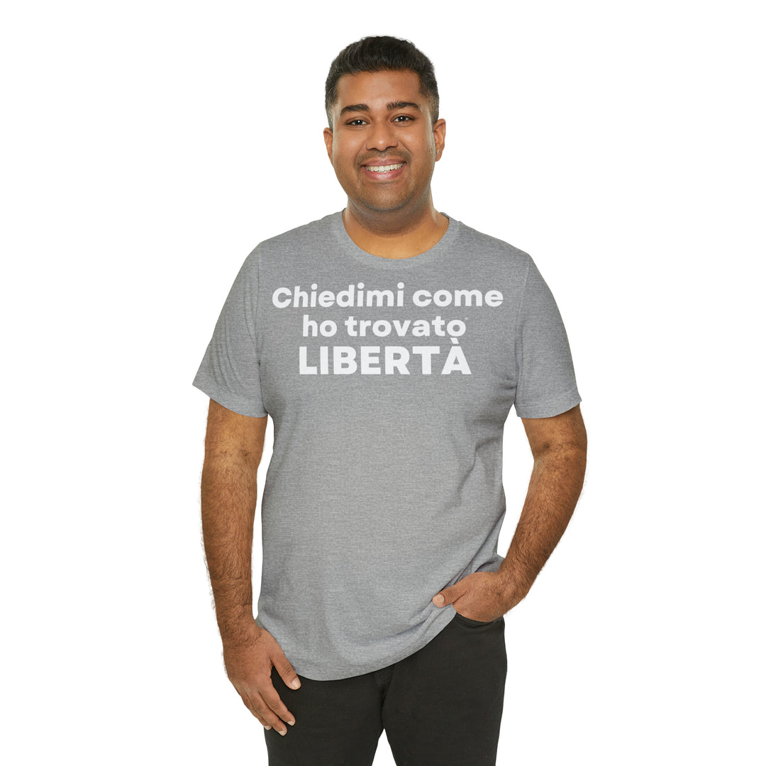 Liberta/Freedom, Unisex Jersey Short Sleeve Tee (IT EU)