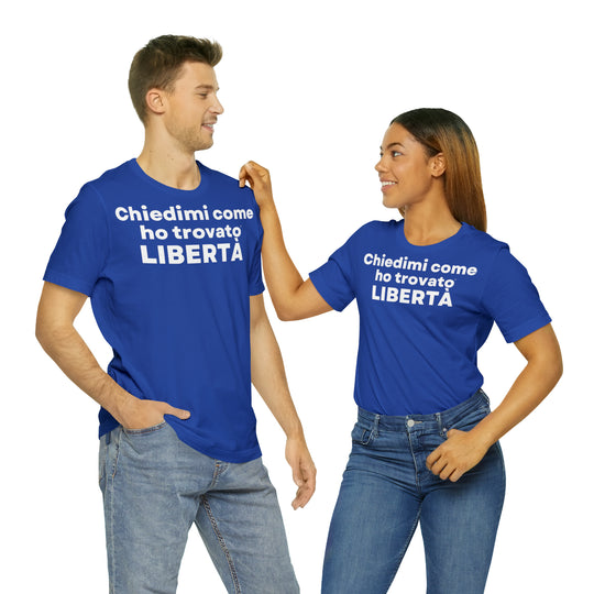 Liberta/Freedom, Unisex Jersey Short Sleeve Tee (IT EU)