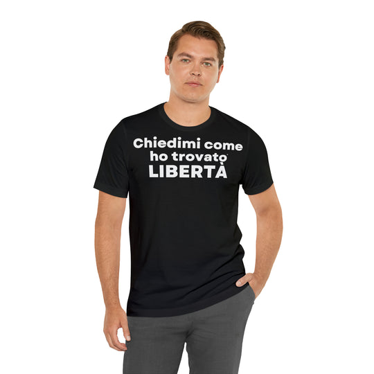 Liberta/Freedom, Unisex Jersey Short Sleeve Tee (IT EU)