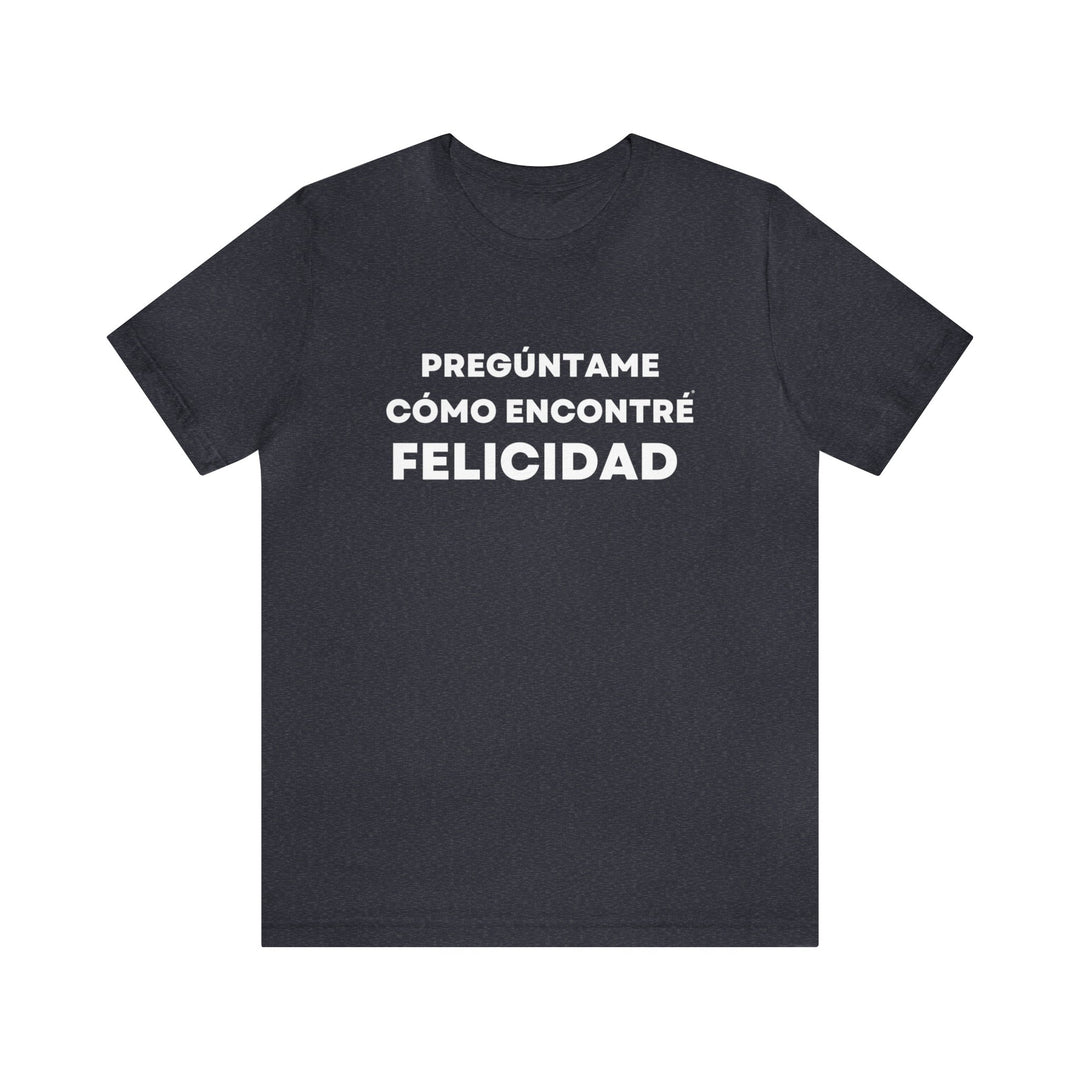 Felicidad/Happiness, Unisex Jersey Short Sleeve Tee (ES CDN)