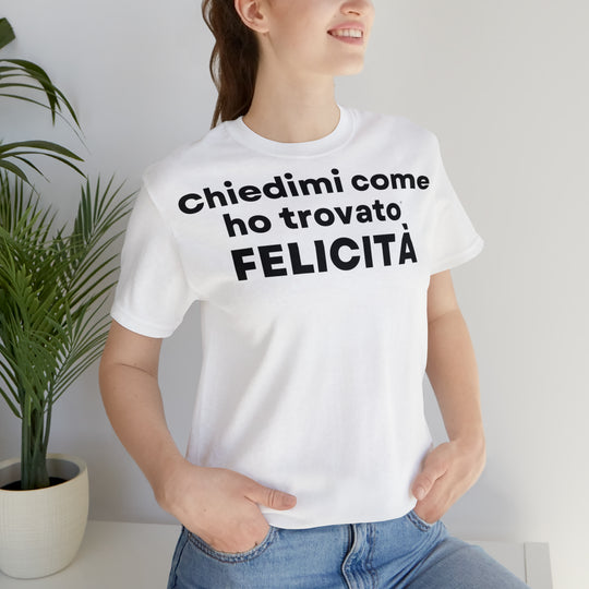 Felicita/Happiness, Unisex Jersey Short Sleeve Tee (IT EU)