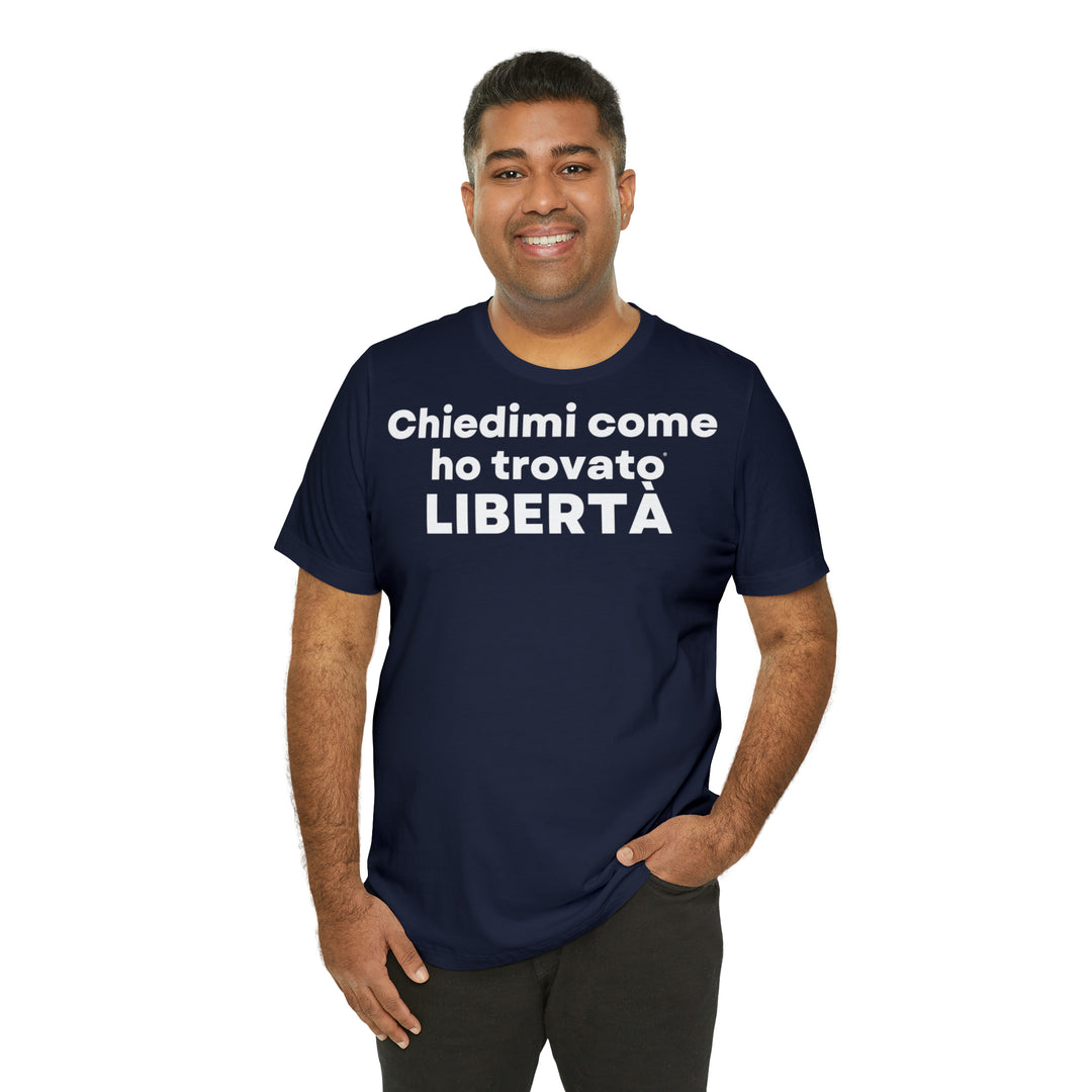 Liberta/Freedom, Unisex Jersey Short Sleeve Tee (IT EU)