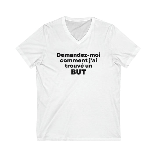 But/Purpose, Unisex Jersey Short Sleeve V-Neck Tee (FR CDN)