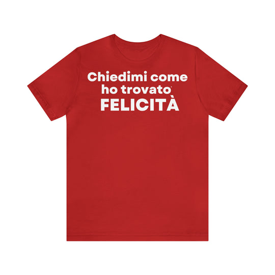 Felicita/Happiness, Unisex Jersey Short Sleeve Tee (IT EU)