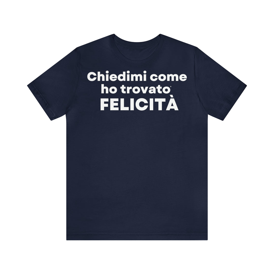 Felicita/Happiness, Unisex Jersey Short Sleeve Tee (IT EU)