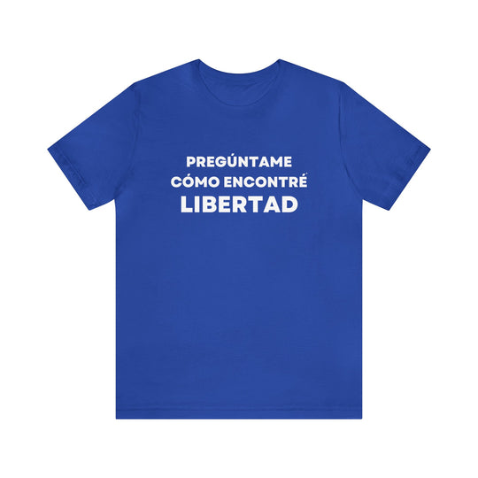 Libertad/Freedom, Unisex Jersey Short Sleeve Tee (ES CDN)