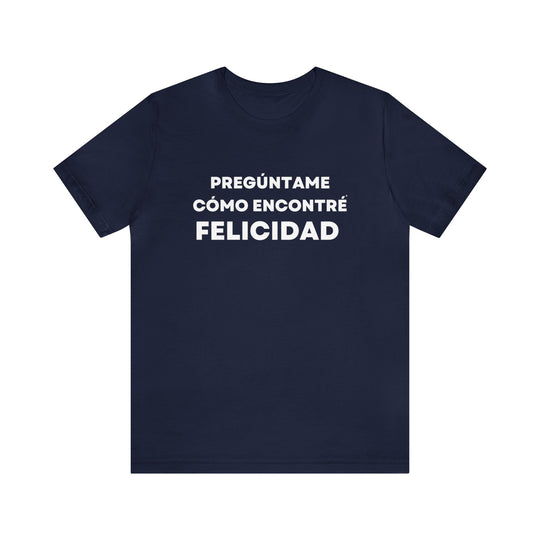 Felicidad/Happiness, Unisex Jersey Short Sleeve Tee (ES CDN)